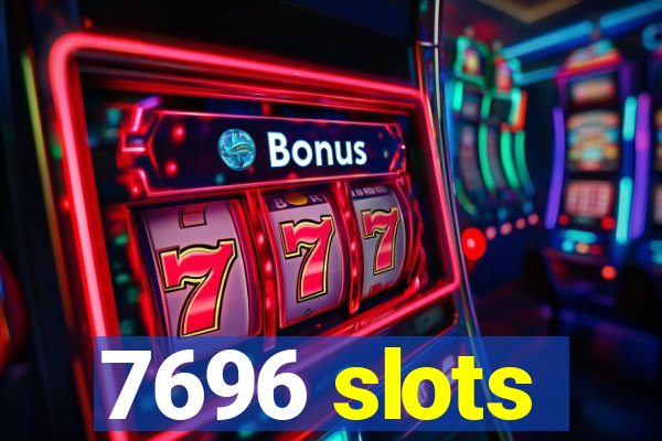 7696 slots
